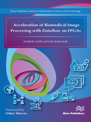 cover image of Acceleration of Biomedical Image Processing with Dataflow on FPGAs
